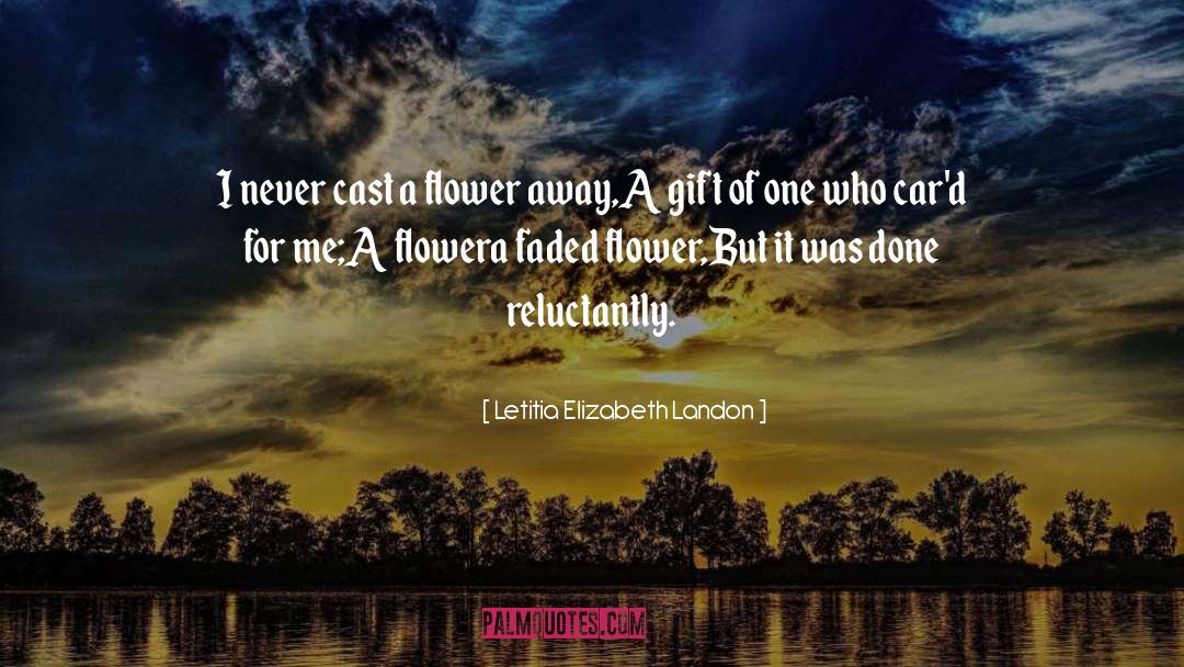 Galanda Flower quotes by Letitia Elizabeth Landon