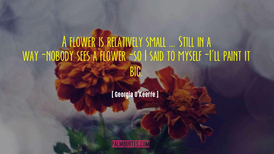 Galanda Flower quotes by Georgia O'Keeffe
