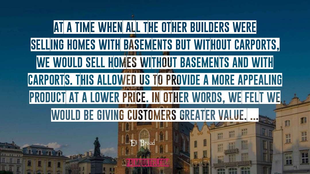 Galarneau Builders quotes by Eli Broad