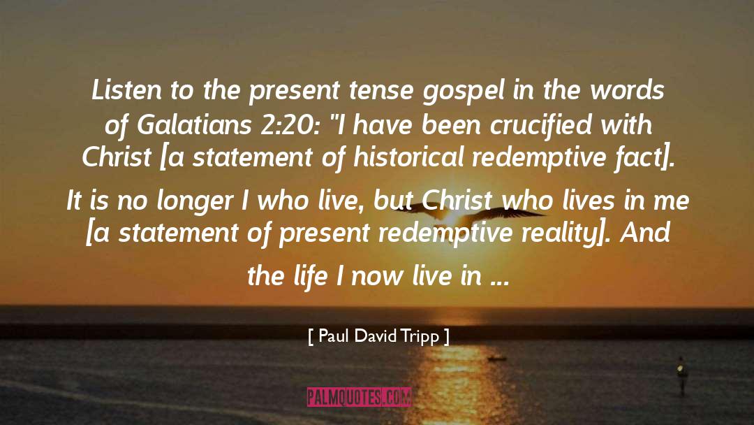 Galatians quotes by Paul David Tripp