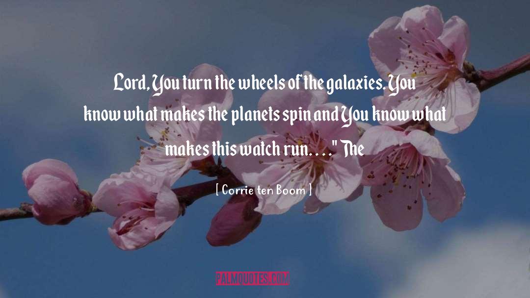 Galaxies quotes by Corrie Ten Boom