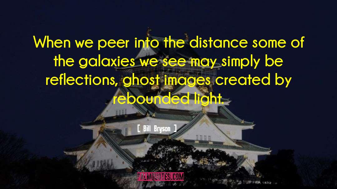 Galaxies quotes by Bill Bryson