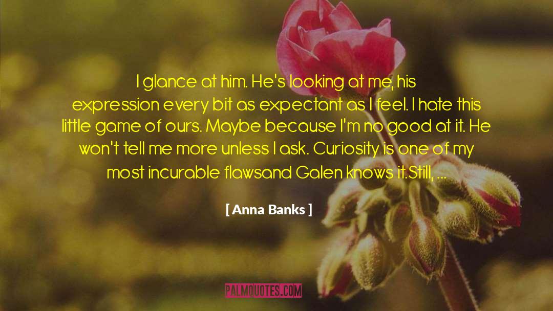 Galen Legion quotes by Anna Banks