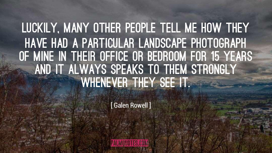 Galen quotes by Galen Rowell