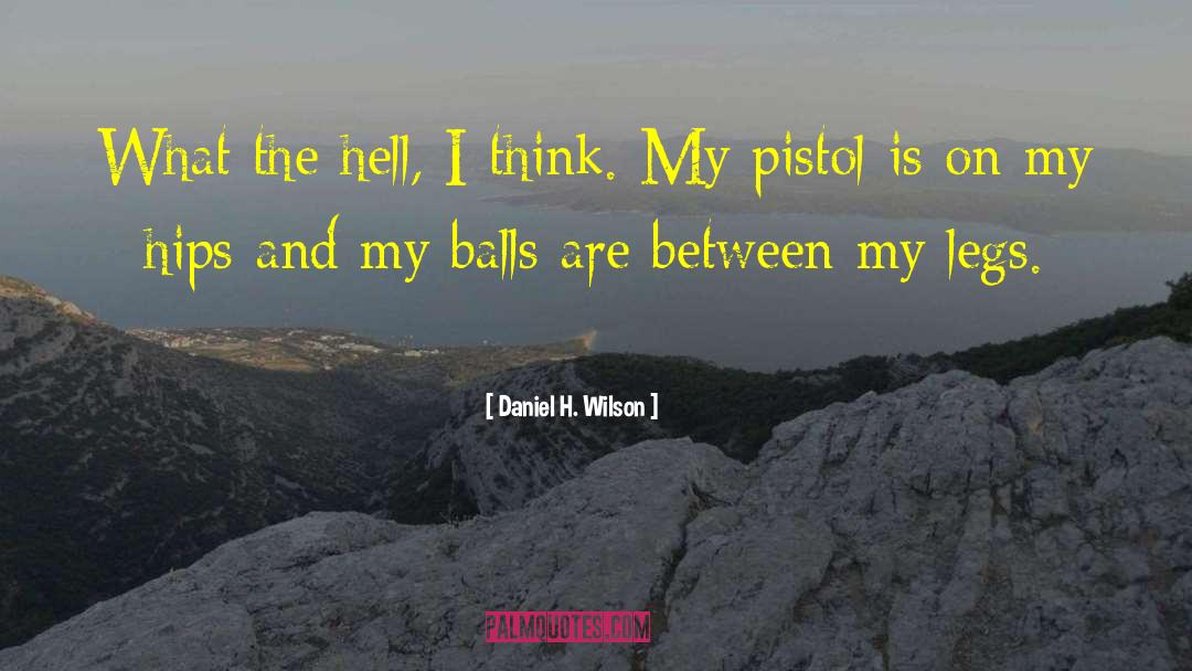 Galesi Pistol quotes by Daniel H. Wilson