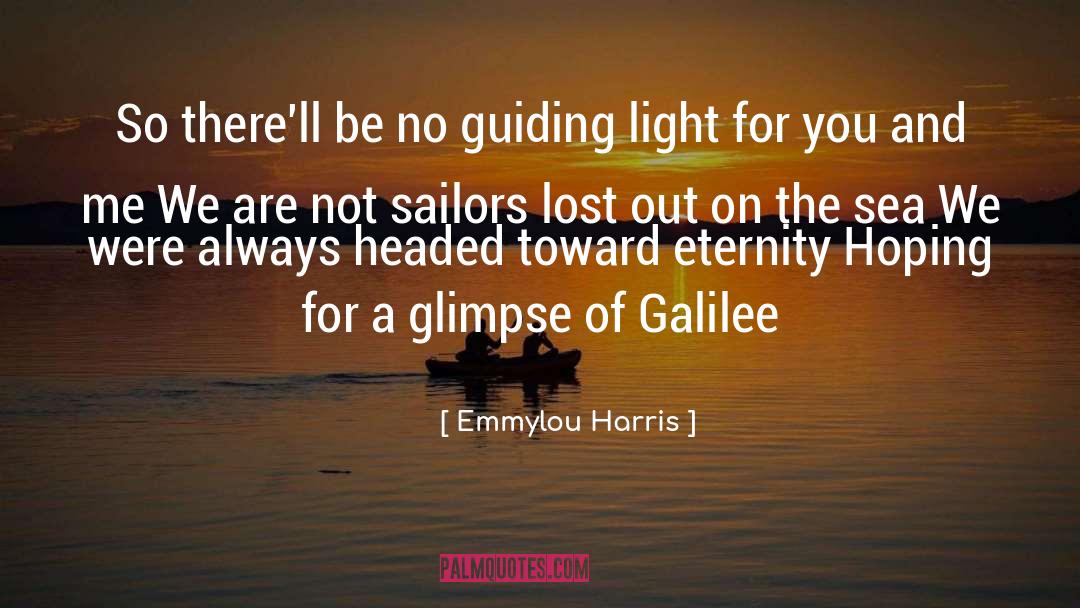 Galilee quotes by Emmylou Harris