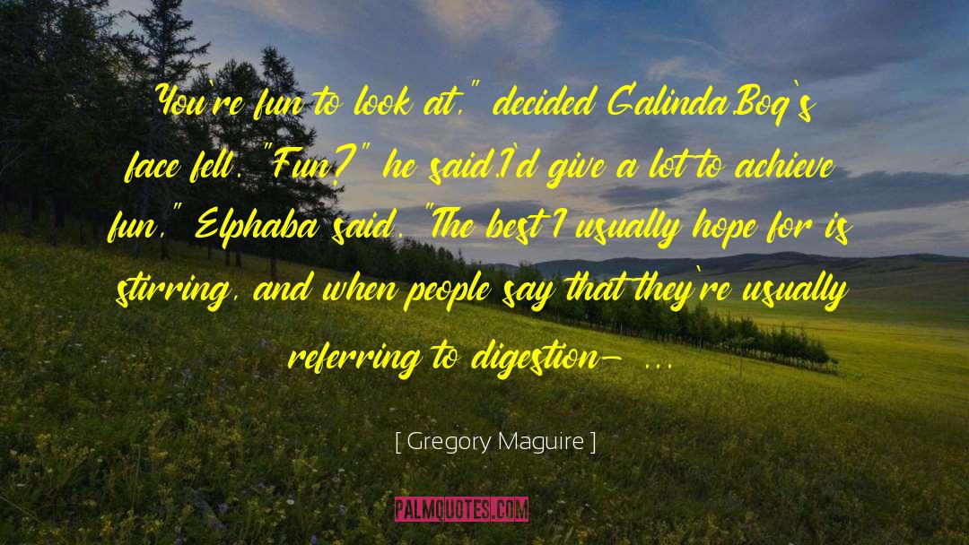 Galinda quotes by Gregory Maguire