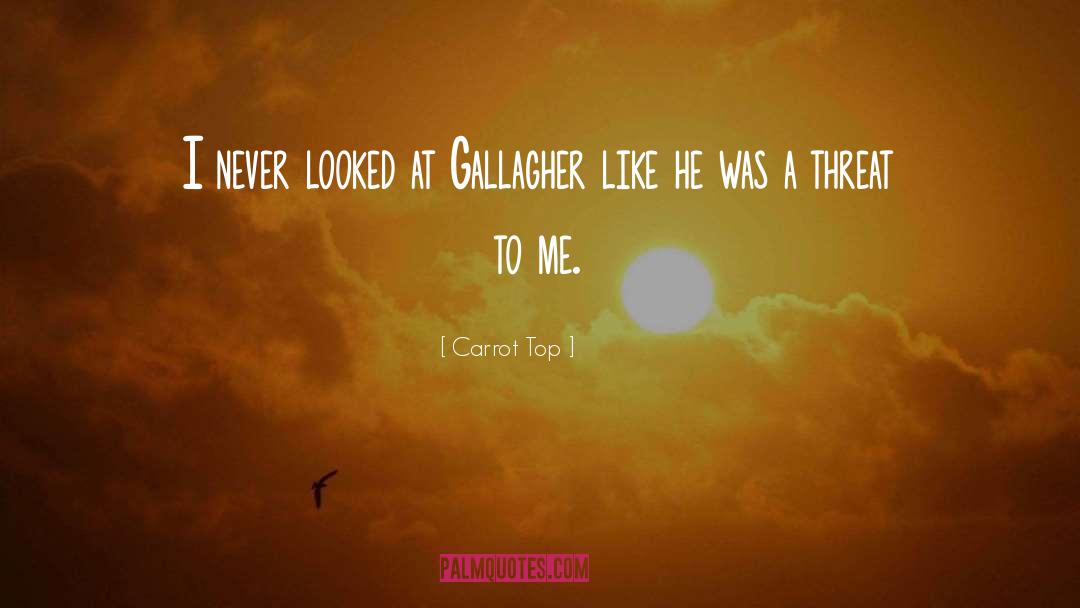 Gallagher Comedian quotes by Carrot Top