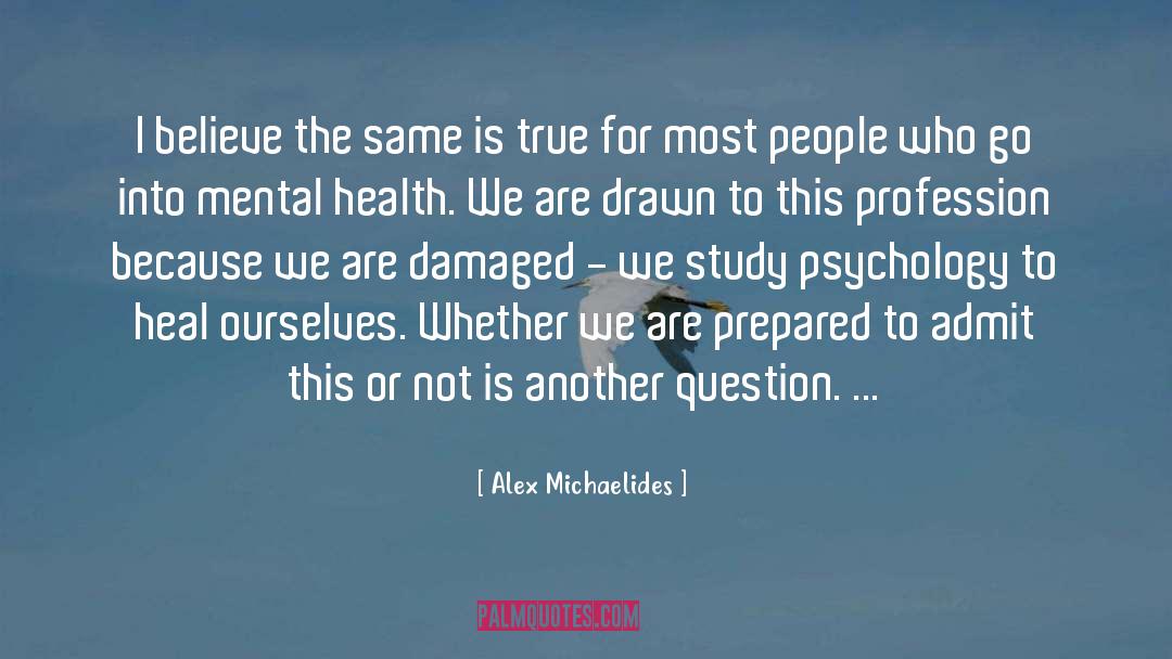 Gallahue Mental Health quotes by Alex Michaelides