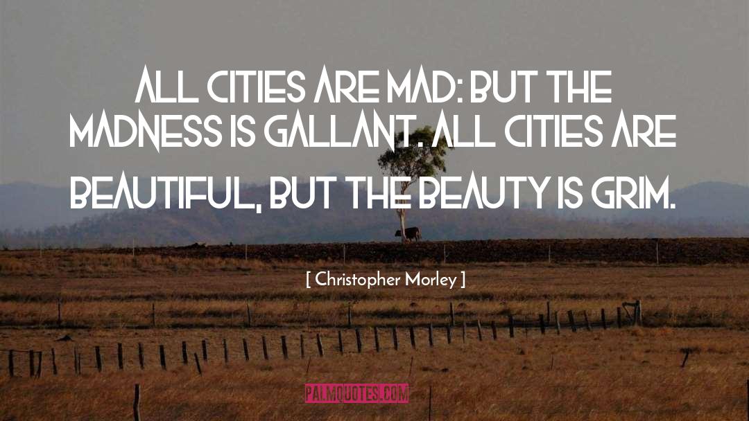 Gallant quotes by Christopher Morley