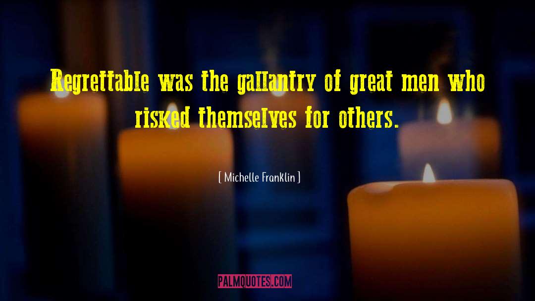 Gallantry quotes by Michelle Franklin