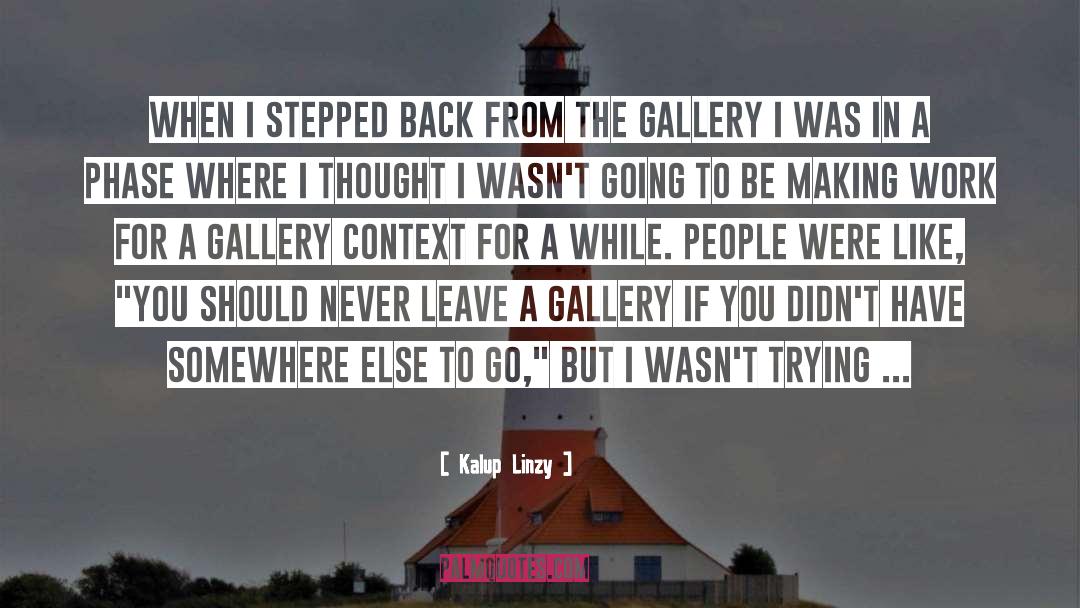 Gallery quotes by Kalup Linzy