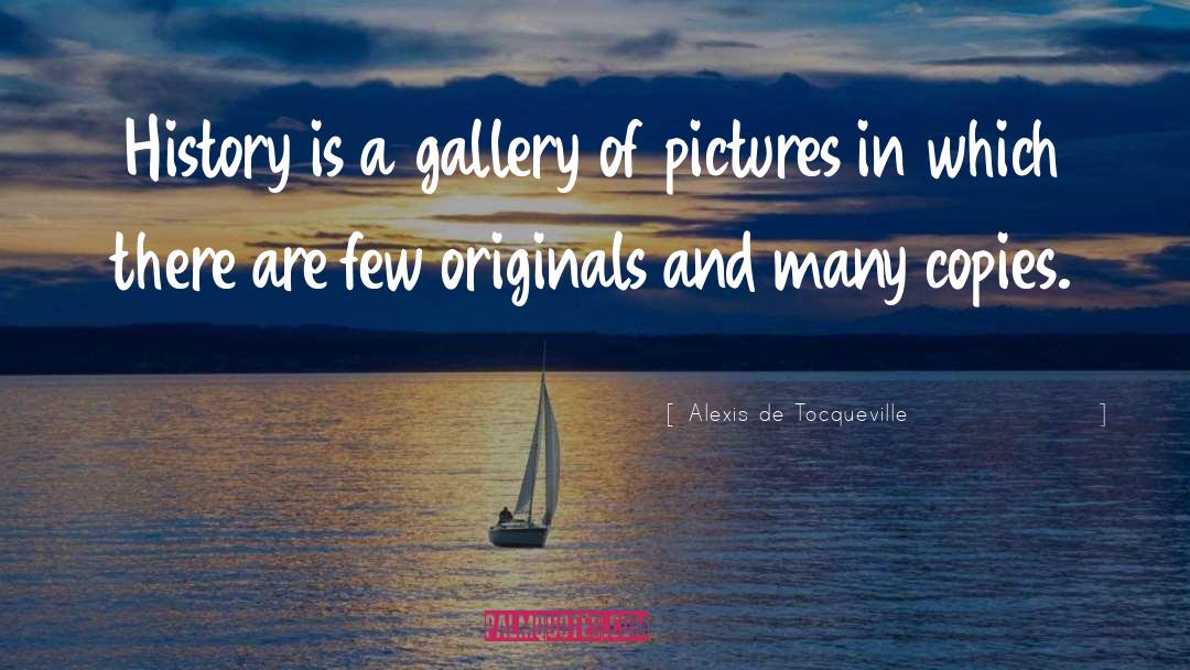 Gallery quotes by Alexis De Tocqueville