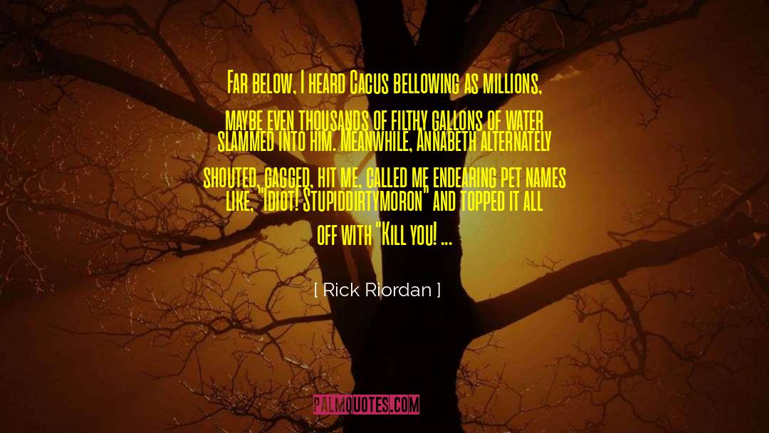 Gallons quotes by Rick Riordan