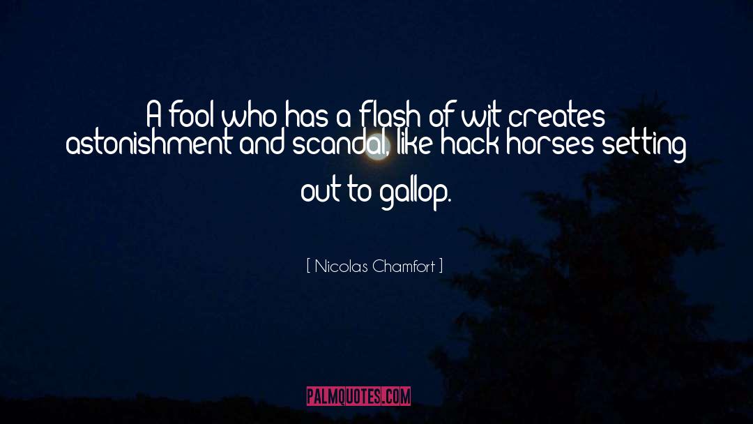 Gallop quotes by Nicolas Chamfort