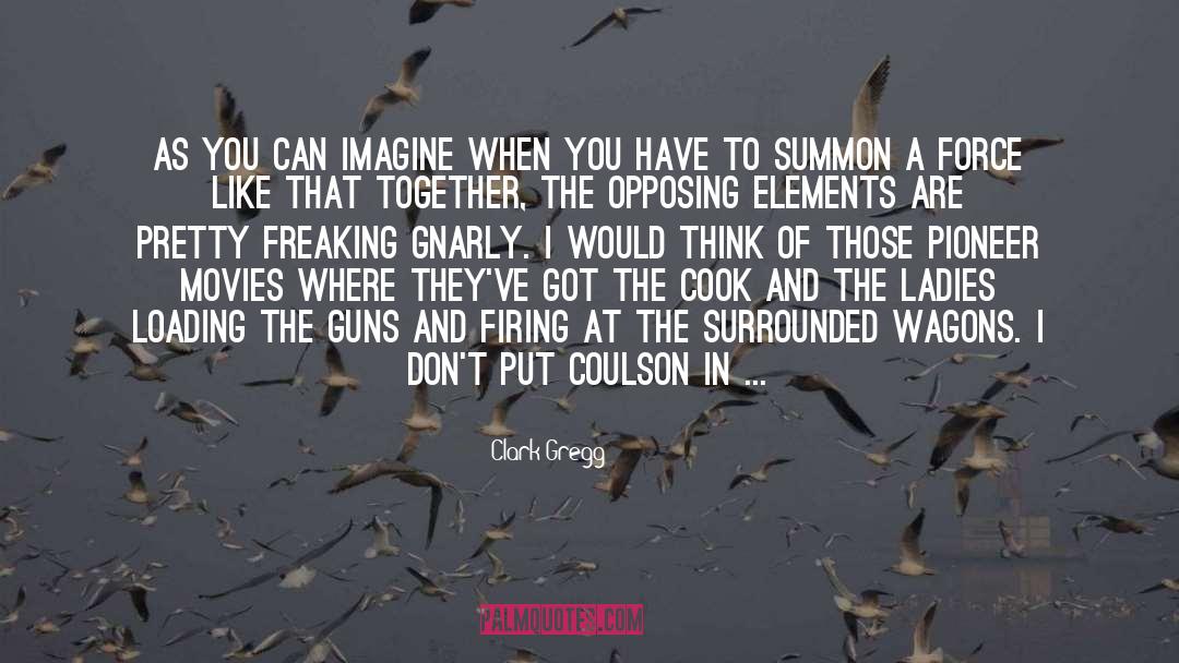 Galloper Gun quotes by Clark Gregg