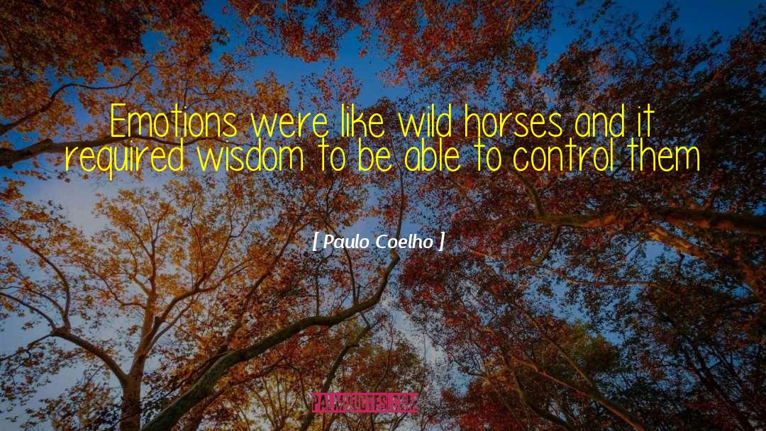 Galloping Horses quotes by Paulo Coelho