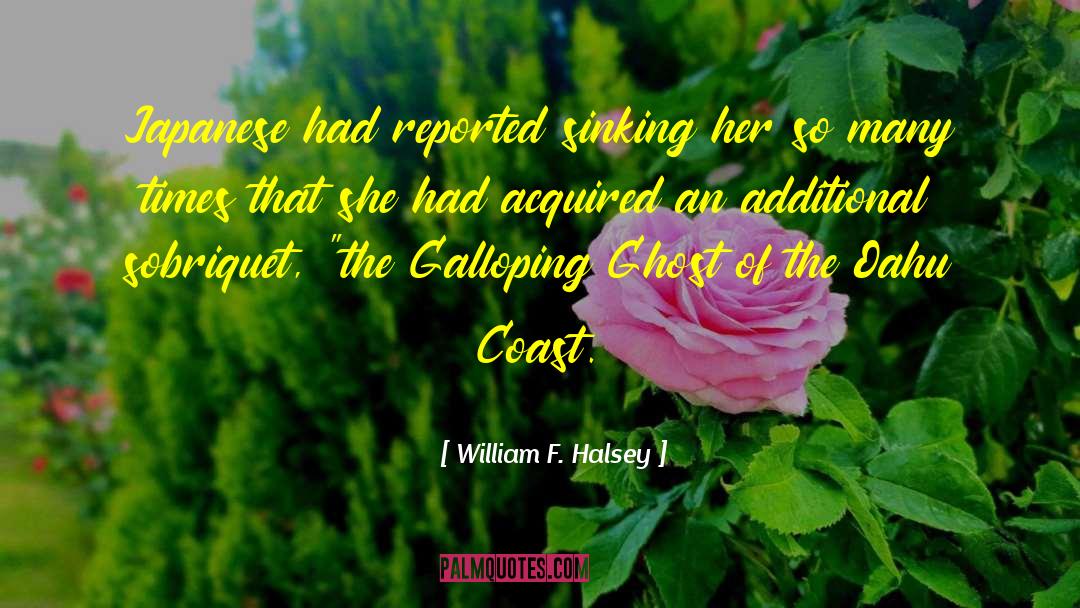 Galloping quotes by William F. Halsey