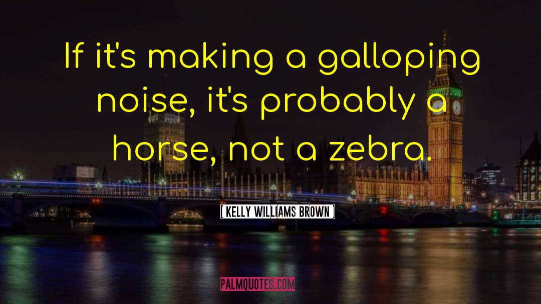 Galloping quotes by Kelly Williams Brown