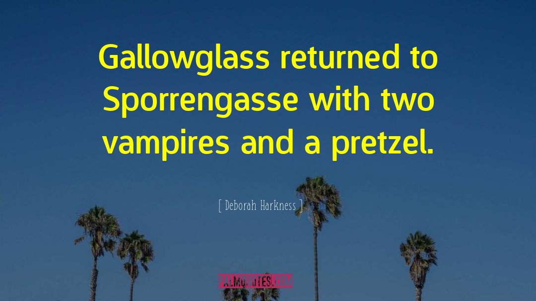 Gallowglass quotes by Deborah Harkness