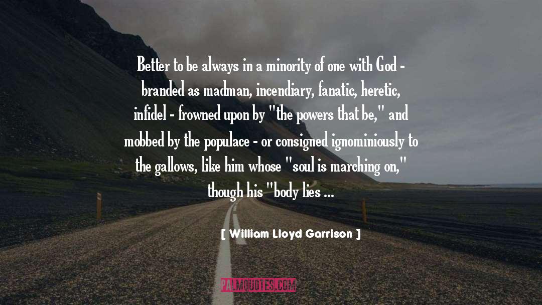 Gallows quotes by William Lloyd Garrison