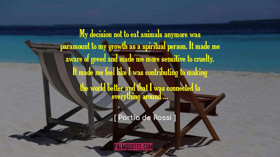 Galotti Decision Making quotes by Portia De Rossi