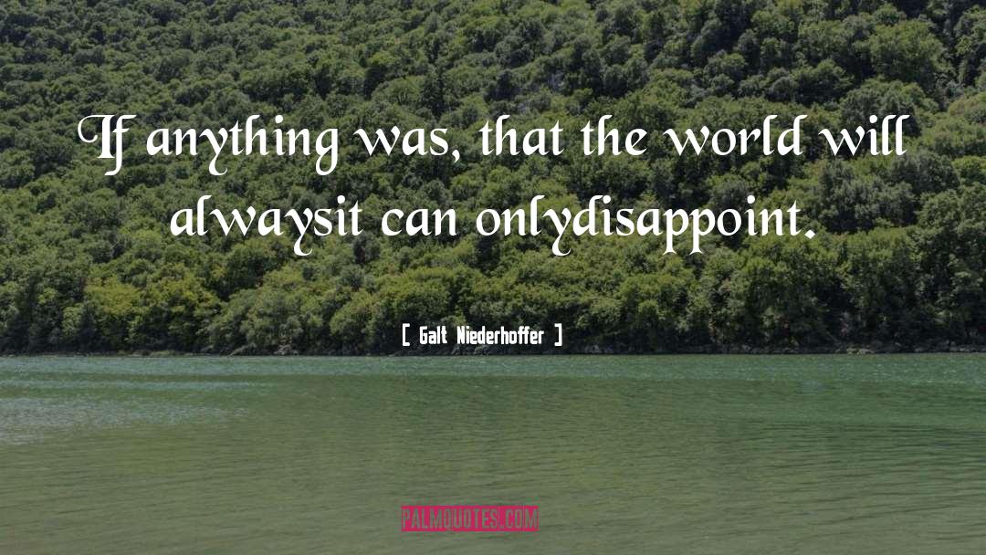 Galt quotes by Galt Niederhoffer