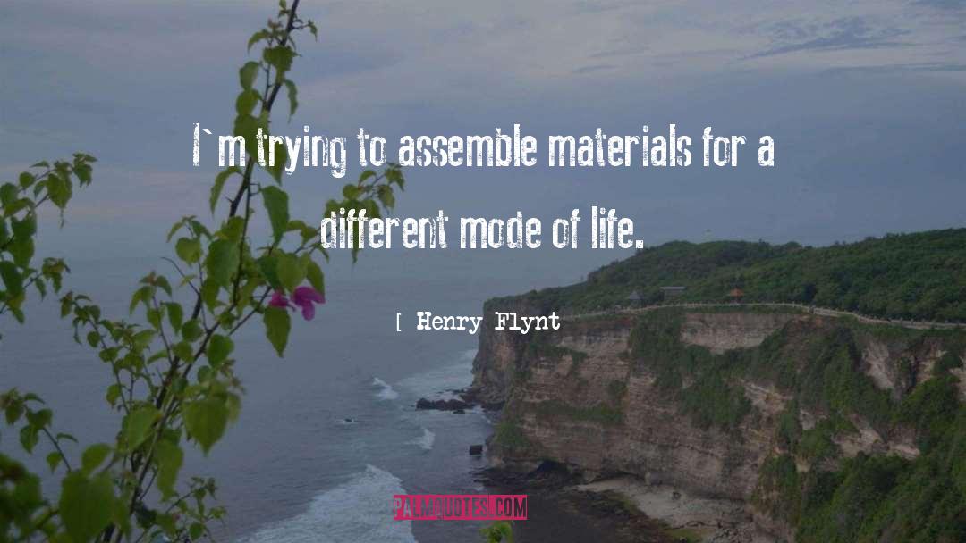 Galvanising Materials quotes by Henry Flynt