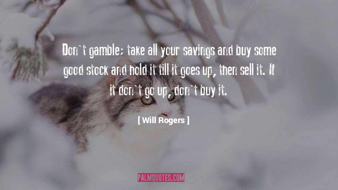 Gamble quotes by Will Rogers