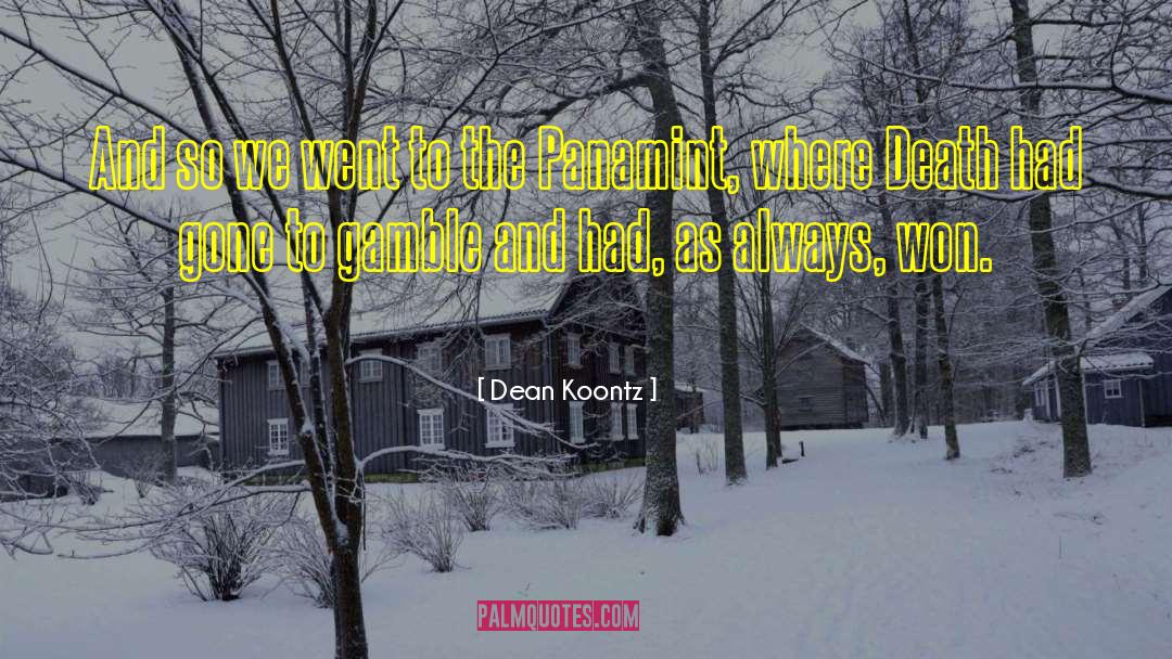 Gamble quotes by Dean Koontz