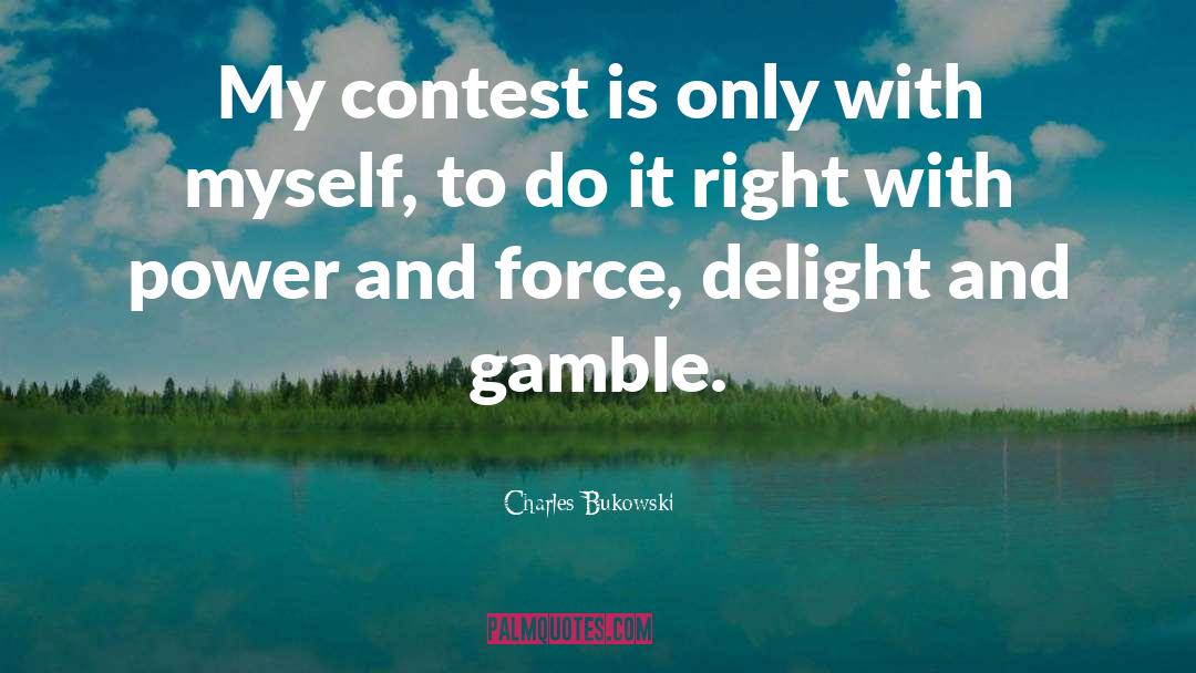 Gamble quotes by Charles Bukowski