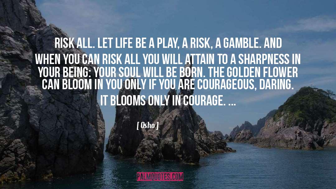 Gamble quotes by Osho