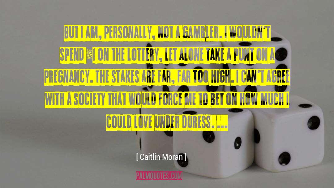 Gambler quotes by Caitlin Moran