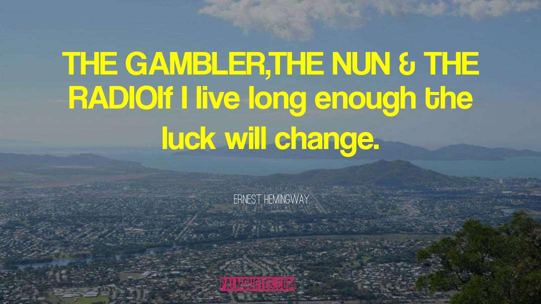 Gambler quotes by Ernest Hemingway,