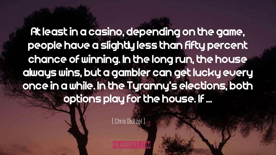 Gambler quotes by Chris Dietzel