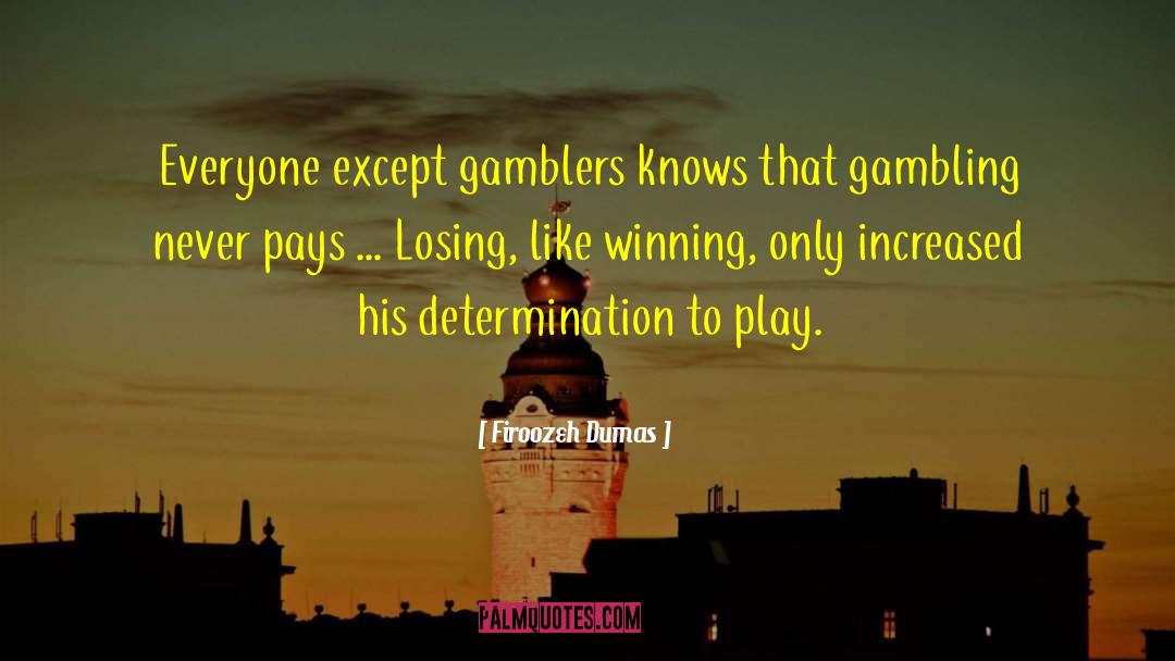 Gamblers quotes by Firoozeh Dumas