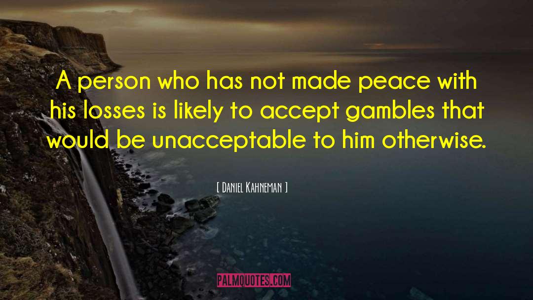 Gambles quotes by Daniel Kahneman