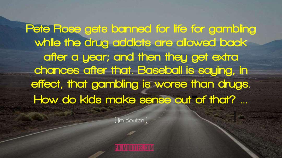 Gambling A Fairytale quotes by Jim Bouton