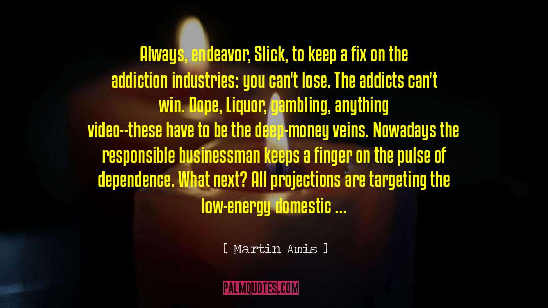 Gambling Addiction Inspirational quotes by Martin Amis