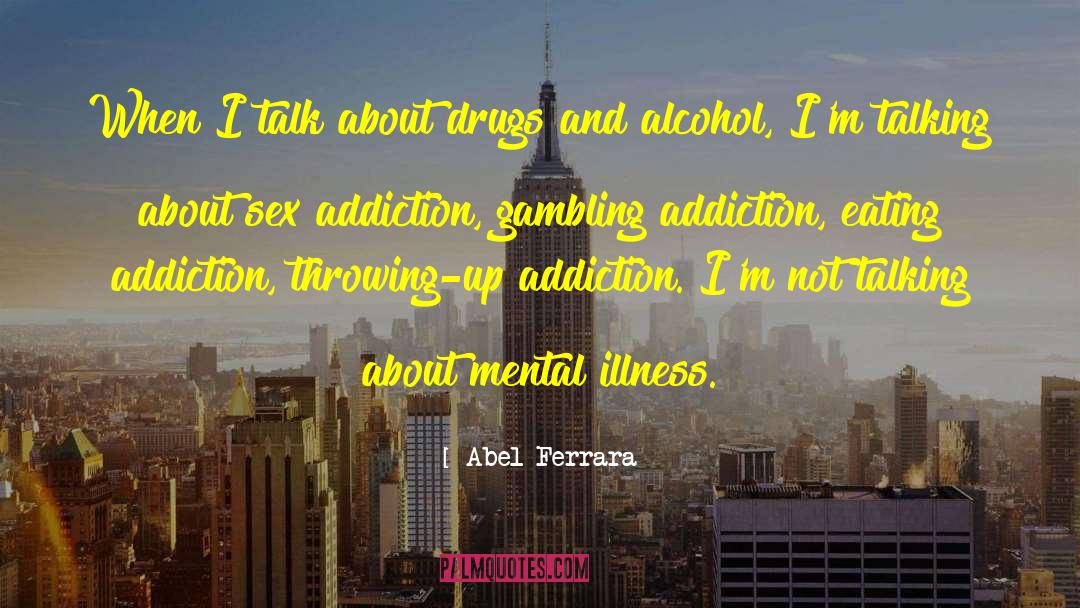 Gambling Addiction Inspirational quotes by Abel Ferrara