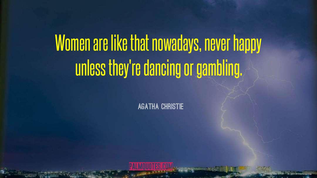 Gambling quotes by Agatha Christie