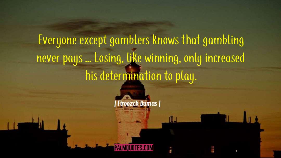 Gambling quotes by Firoozeh Dumas