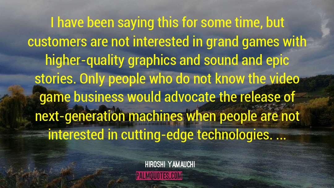 Game Changer quotes by Hiroshi Yamauchi