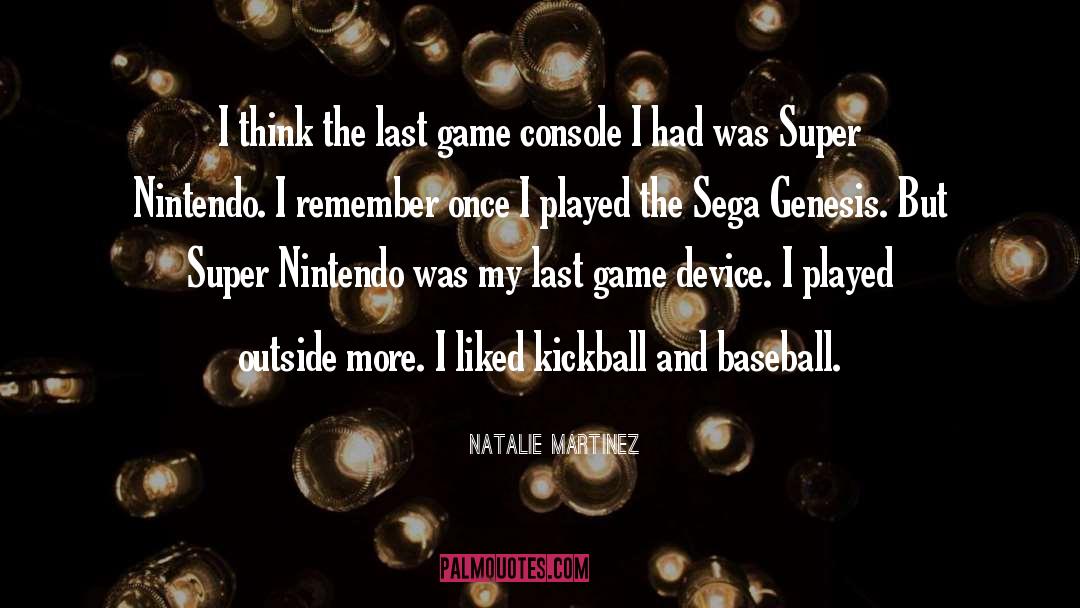 Game Console quotes by Natalie Martinez
