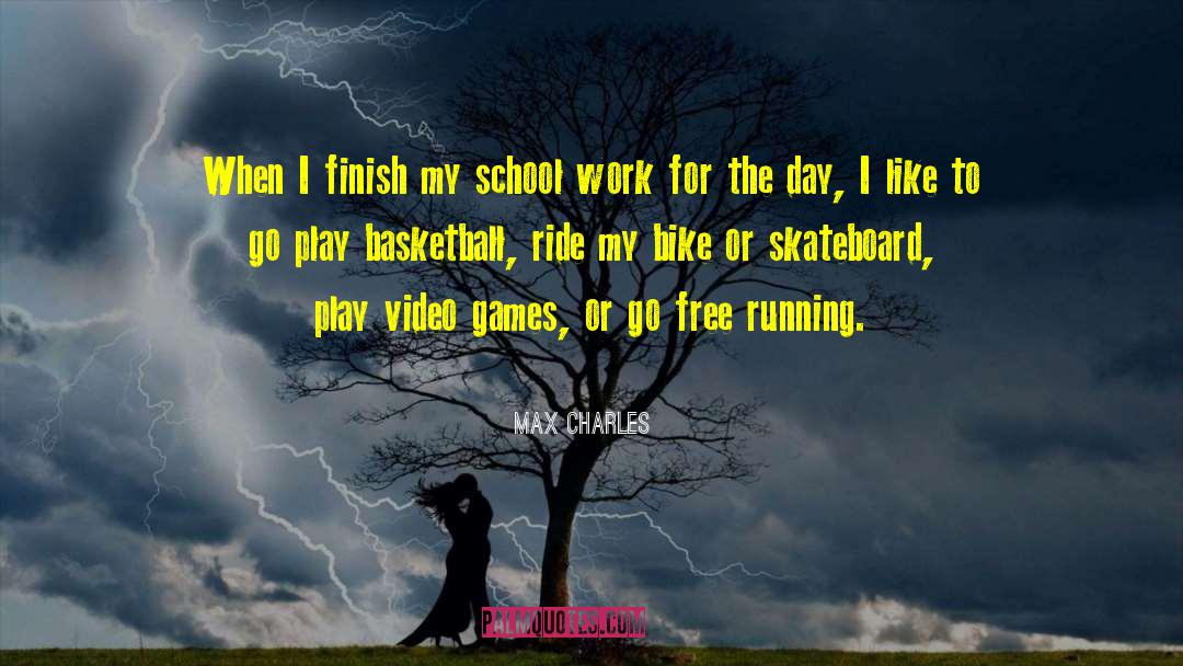 Game Day For Basketball quotes by Max Charles