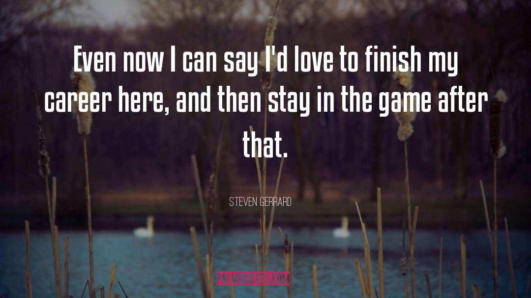 Game Design quotes by Steven Gerrard
