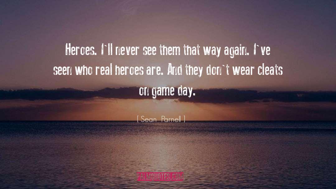 Game Heroes quotes by Sean  Parnell