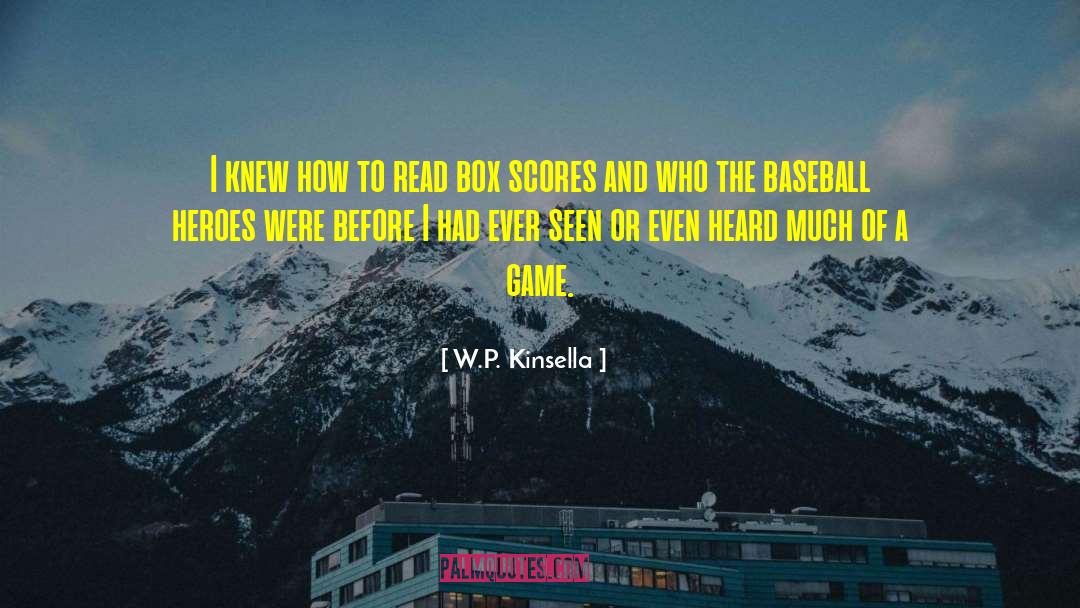 Game Heroes quotes by W.P. Kinsella