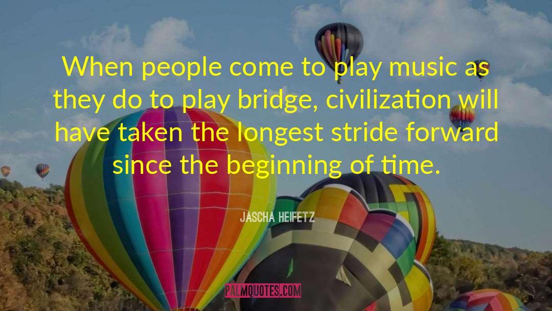 Game Of Bridge quotes by Jascha Heifetz