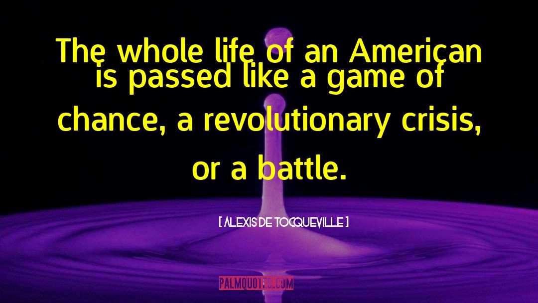 Game Of Chance quotes by Alexis De Tocqueville